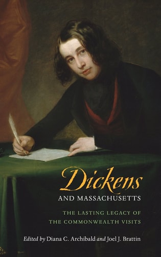 Dickens and Massachusetts The Lasting Legacy of the Commonwealth Visits