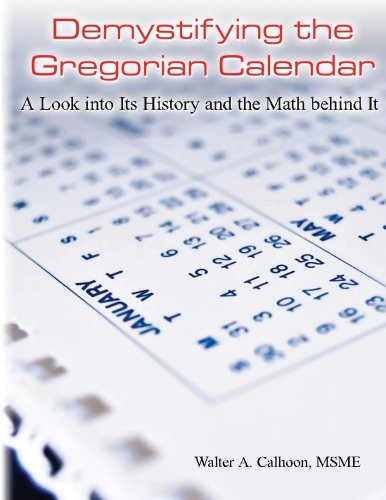 Demystifying the Gregorian Calender A Look Into Its History and the Math Behind It