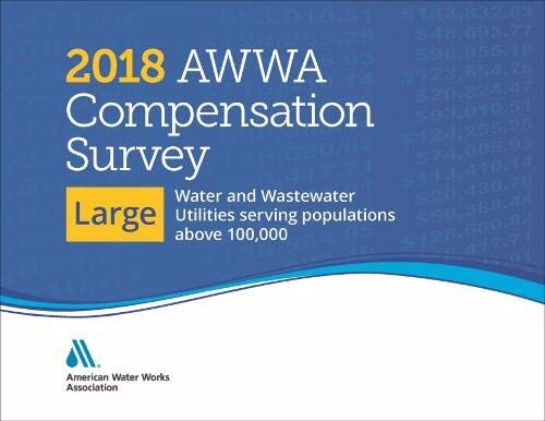 2018 AWWA Compensation Survey, Large Water and Wastewater Utilities