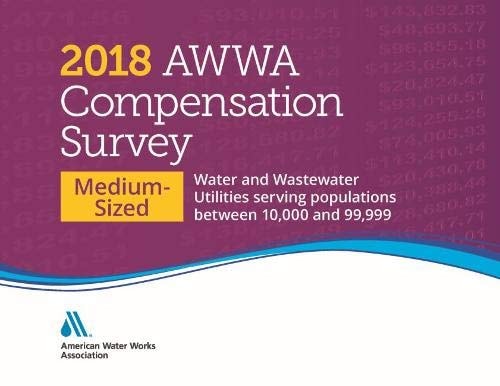 2018 AWWA Compensation Survey, Medium-Sized Water and Wastewater Utilities