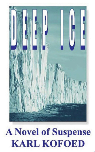 Deep Ice A Novel of Suspense