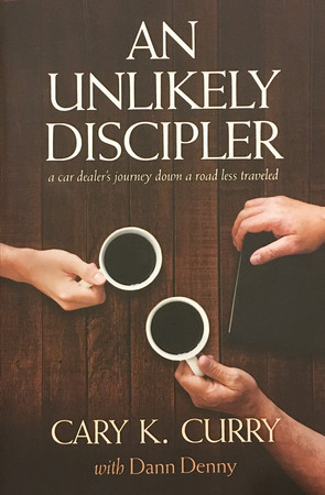 An Unlikely Discipler A Car Dealer's Journey Down a Road Less Traveled