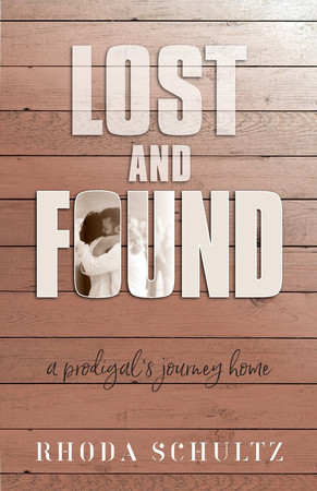 Lost and Found A Prodigal's Journey Home