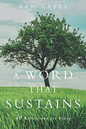 A Word That Sustains 40 Reflections for Today
