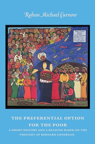 The Preferential Option for the Poor A Short History and a Reading Based on the Thought of Bernard Lonergan