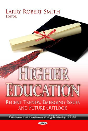 Higher Education Recent Trends, Emerging Issues and Future Outlook