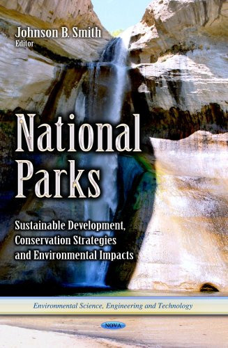 National Parks Sustainable Development, Conservation Strategies and Environmental Impacts