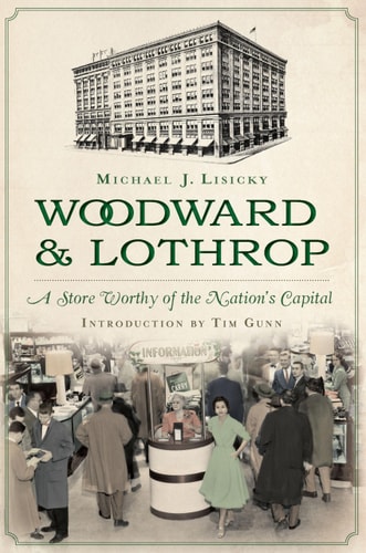 Woodward & Lothrop A Store Worthy of the Nation's Capital