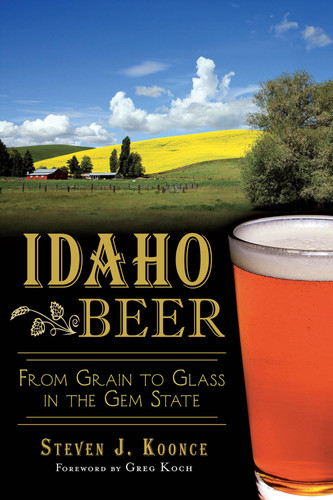 Idaho Beer From Grain to Glass in the Gem State