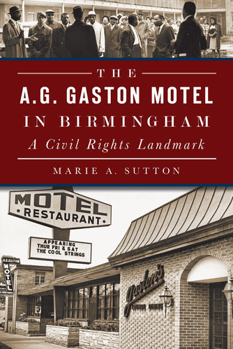 The A.G. Gaston Motel in Birmingham A Civil Rights Landmark