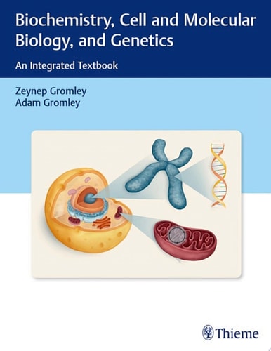 Biochemistry, Cell and Molecular Biology, and Genetics An Integrated Textbook
