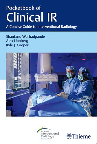 Pocketbook of Clinical IR A Concise Guide to Interventional Radiology