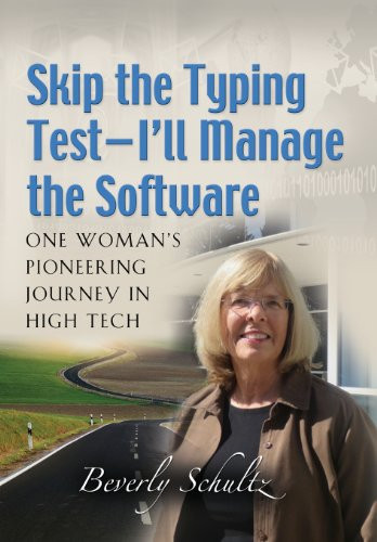 Skip the Typing Test - I'll Manage the Software One Woman's Pioneering Journey in High Tech