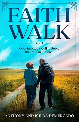 Faith Walk Vol. 1 Obeying God's Call to Serve the Deaf in Jamaica