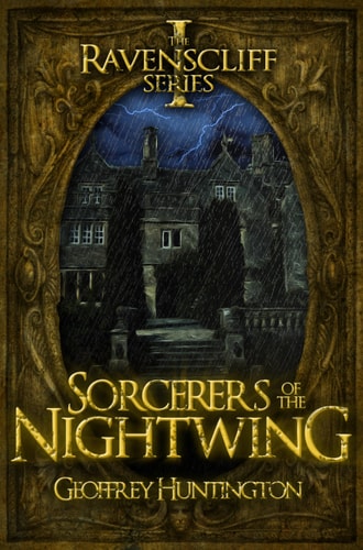 Sorcerers of the Nightwing The Ravenscliff Series - Book One