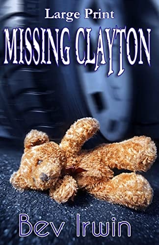Misssing Clayton ~ Large Print