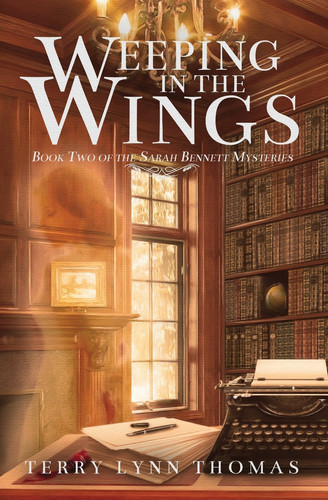 Weeping in the Wings Book 2 of Sarah Bennett Mysteries