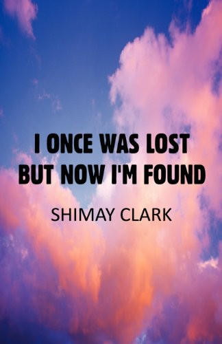 I Once Was Lost But Now I'm Found