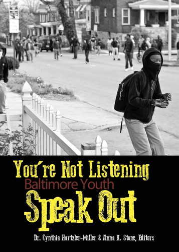You're Not Listening Baltimore Youth Speak Out