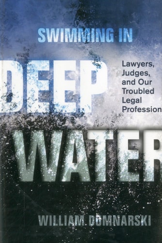 Swimming in Deep Water Lawyers, Judges, and Our Troubled Legal Profession