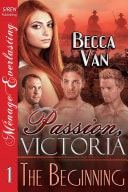 Passion, Victoria 1: The Beginning