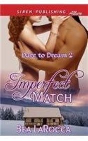 An Imperfect Match [Dare to Dream 2] (Siren Publishing Allure)