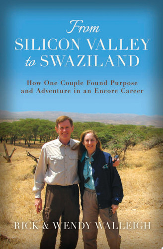 From Silicon Valley to Swaziland How One Couple Found Purpose and Adventure in an Encore Career