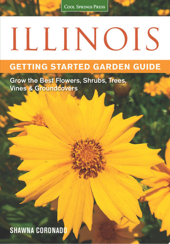 Illinois getting started garden guide: grow the best flowers, shrubs, trees, vines & groundcovers