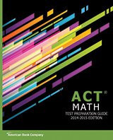 ACT Mathematics Test Preparation Guide: 2014-2015 Edition