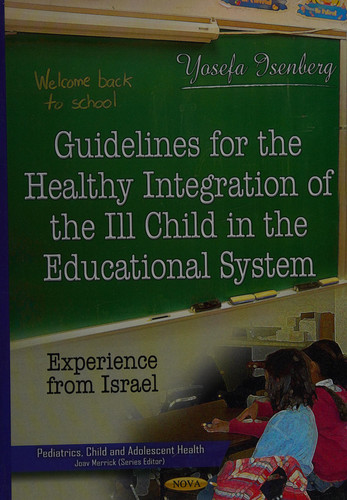Guidelines for the Healthy Integration of the Ill Child in the Educational System Experience from Israel