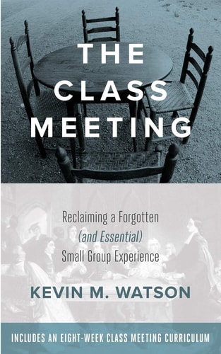The Class Meeting Reclaiming a Forgotten (and Essential) Small Group Experience