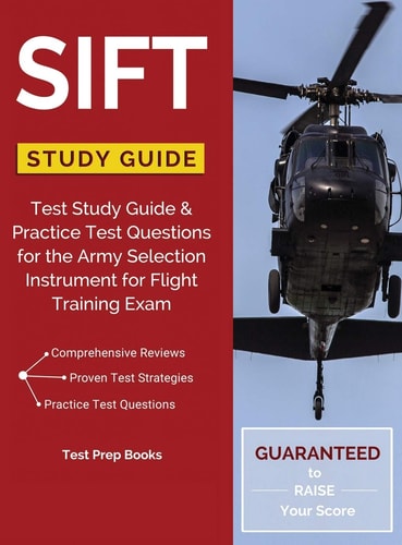 SIFT Study Guide: Test Study Guide & Practice Test Questions for the Army Selection Instrument for Flight Training Exam
