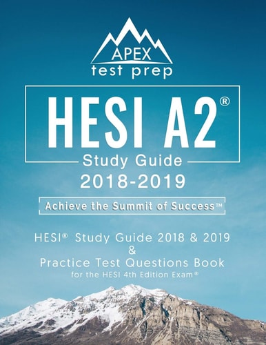 HESI A2 Study Guide 2018 & 2019: HESI Study Guide 2018 & 2019 and Practice Test Questions Book for the HESI 4th Edition Exam