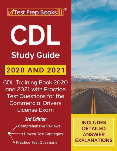 CDL Study Guide 2020 And 2021: CDL Training Book 2020 and 2021 with Practice Test Questions for the Commercial Drivers License Exam
