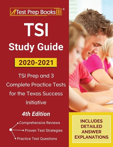 TSI Study Guide 2020-2021: TSI Prep and 3 Complete Practice Tests for the Texas Success Initiative