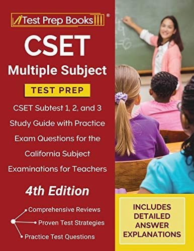 CSET Multiple Subject Test Prep: CSET Subtest 1, 2, and 3 Study Guide with Practice Exam Questions for the California Subject Examinations for Teachers