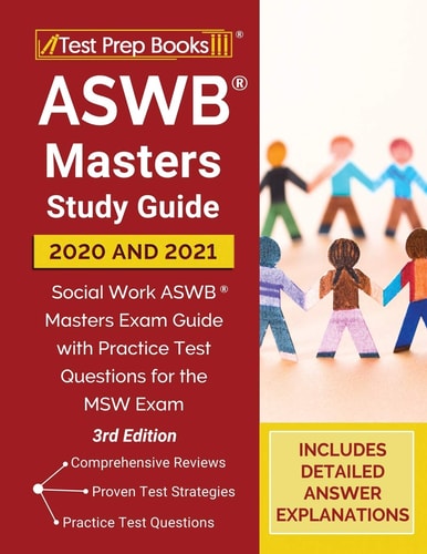 ASWB Masters Study Guide 2020 And 2021: Social Work ASWB Masters Exam Guide with Practice Test Questions for the MSW Exam
