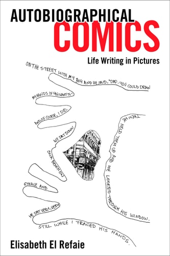 Autobiographical Comics Life Writing in Pictures