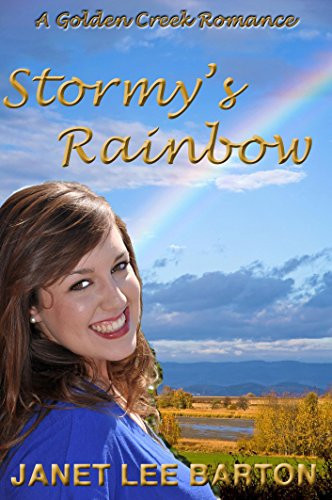 Stormy's Rainbow: A Contemporary Western Inspirational Romance (Golden Creek Book 1)