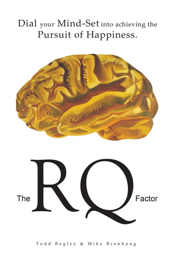The RQ Factor Dial Your Mind-Set Into Achieving the Pursuit of Happiness