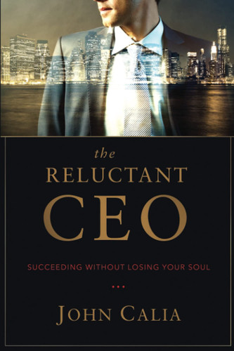 The Reluctant CEO Succeeding Without Losing Your Soul