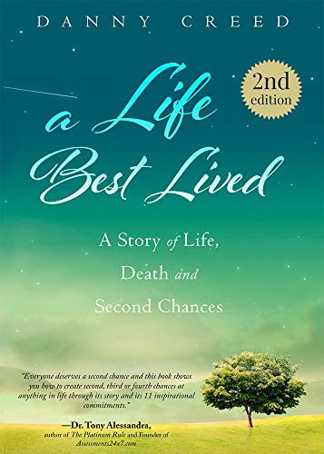A Life Best Lived A Story of Life, Death and Second Chances