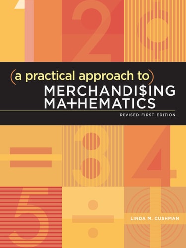 A Practical Approach to Merchandising Mathematics Revised