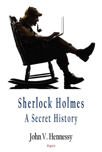 Sherlock Holmes A Secret History