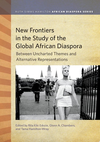 New Frontiers in the Study of the Global African Diaspora Between Uncharted Themes and Alternative Representations