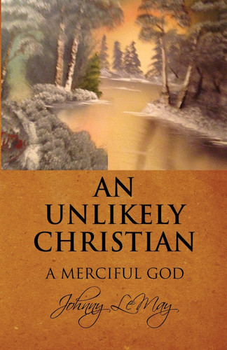 An Unlikely Christian A Merciful God