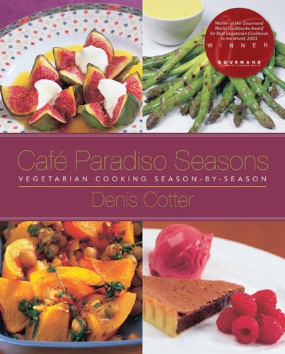 Café Paradiso Seasons Vegetarian Cooking Season-by-Season