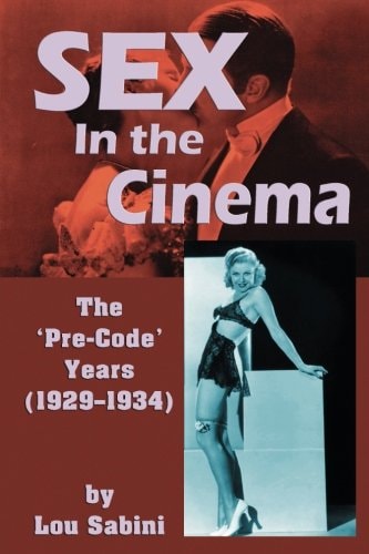 Sex in the Cinema: The Pre-Code Years (1929-1934)
