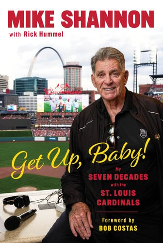 Get Up, Baby! My Seven Decades with the St. Louis Cardinals