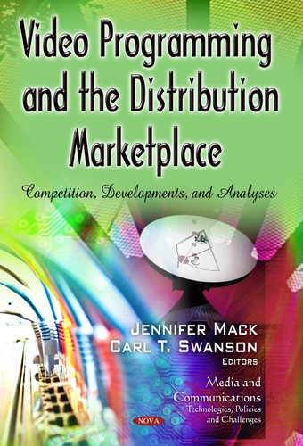 Video Programming and the Distribution Marketplace Competition, Developments and Analyses